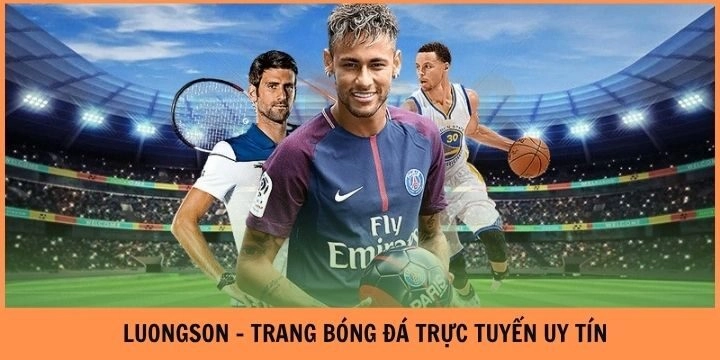 Luongsontv giúp mọi người theo dõi bóng đá dễ dàng